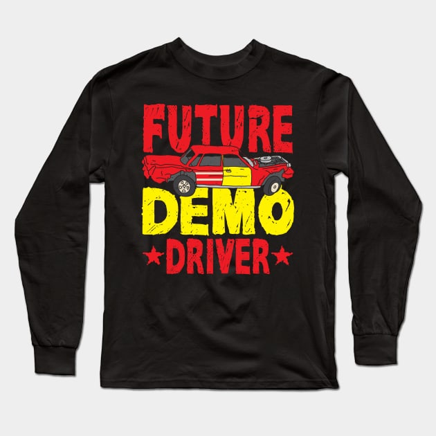 Future Demo Driver Demolition Derby Long Sleeve T-Shirt by maxcode